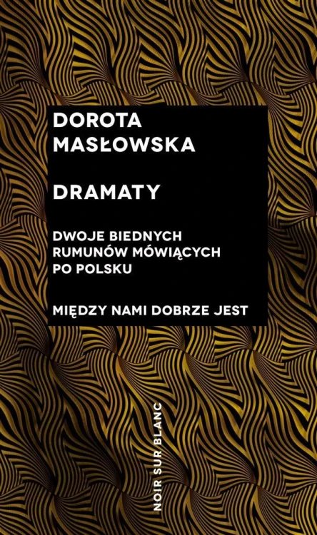 Dramaty. Dwoje biednych Rumunów mówiących...