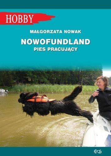 Nowofundlad - pies pracujący, Małgorzata Nowak