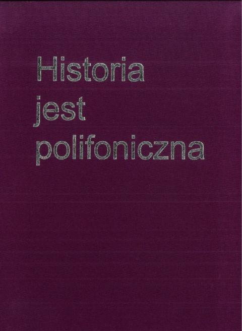 Historia jest polifoniczna, praca zbiorowa