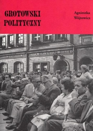 Grotowski polityczny, Agnieszka Wójtowicz