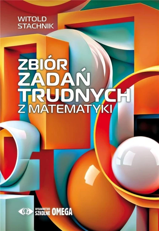 Zbiór zadań trudnych z matematyki, Witold Stachnik