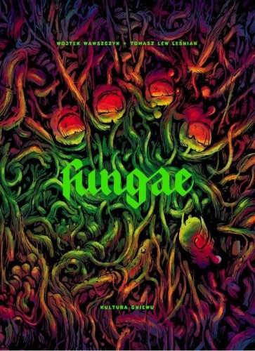 Fungae, Wojtek Wawszczyk, Tomasz Leśniak