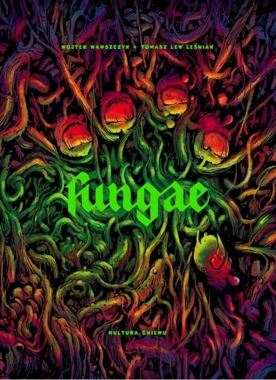Fungae, Wojtek Wawszczyk, Tomasz Leśniak