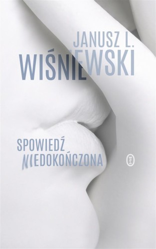Spowiedź niedokończona, Janusz Leon Wiśniewski