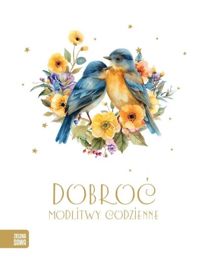Modlitwy codzienne. Dobroć, Paulina Płatkowska