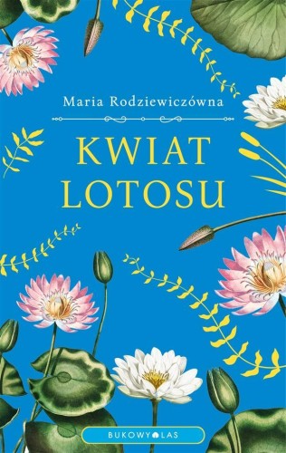 Kwiat lotosu, Maria Rodziewiczówna