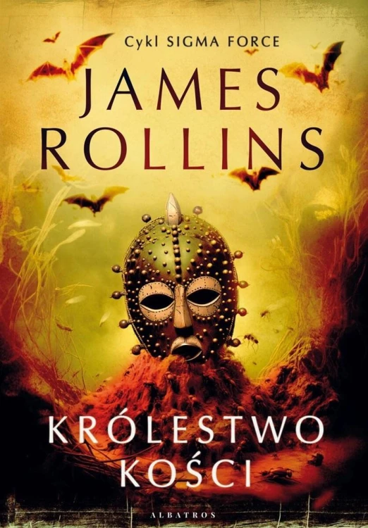 Sigma Force T.16 Królestwo Kości, James Rollins