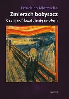 Zmierzch bożyszcz, Friedrich Wilhelm Nietzsche