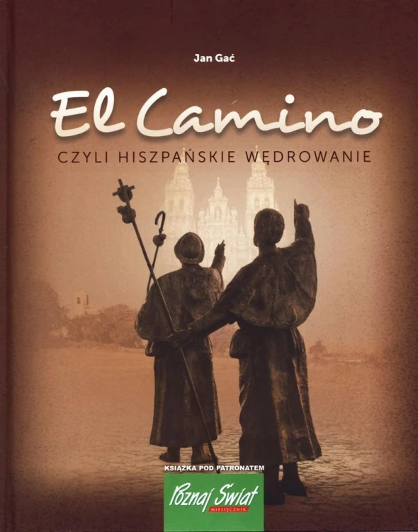 El Camino, czyli hiszpańskie wędrowanie, Jan Gać