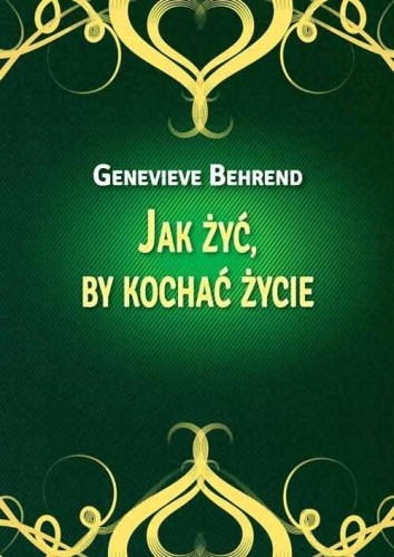 Jak żyć, by kochać życie, Genevieve Behrend