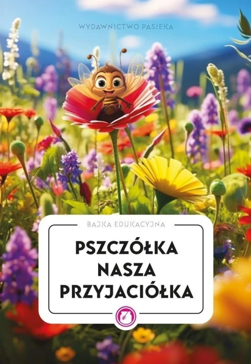 Pszczółka nasza przyjaciółka, praca zbiorowa