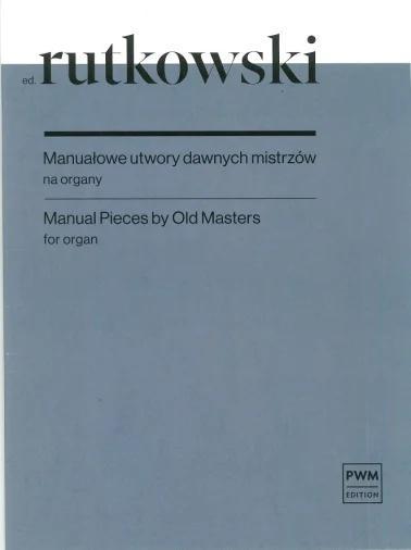 Manuałowe utwory dawnych mistrzów na organy