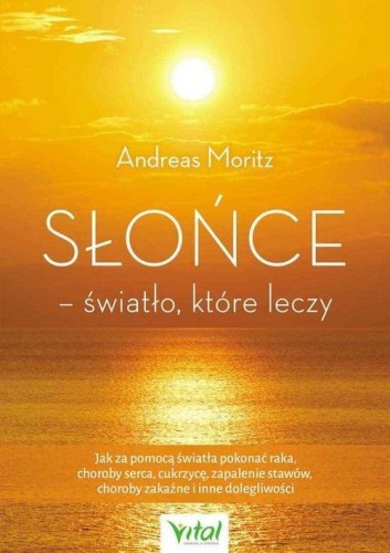 Słońce - światło, które leczy, Andreas Moritz
