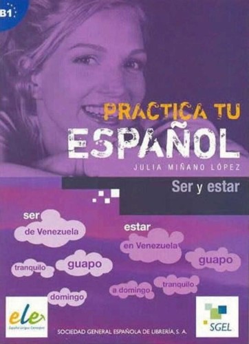 Practica tu espanol Ser y estar B1, praca zbiorowa