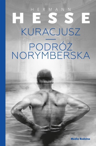 Kuracjusz / Podróż norymberska, Hermann Hesse