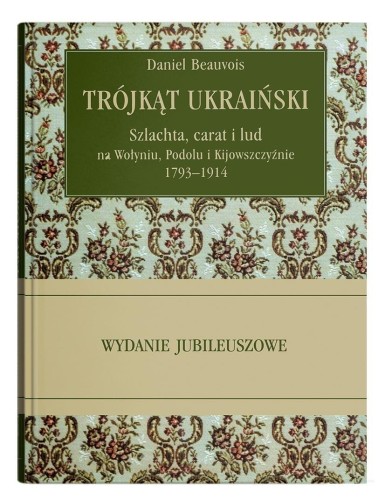 Trójkąt ukraiński. Szlachta, carat i lud na...