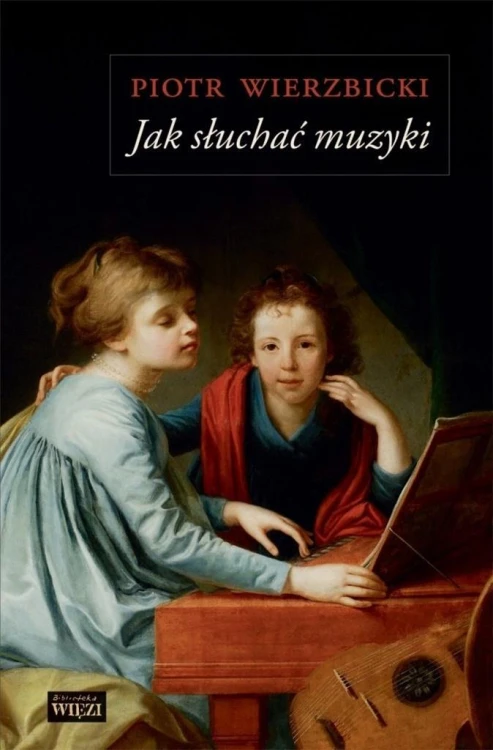 Jak słuchać muzyki, Piotr Wierzbicki