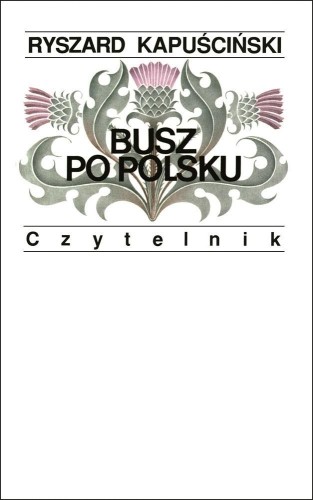 Busz po polsku, Ryszard Kapuściński
