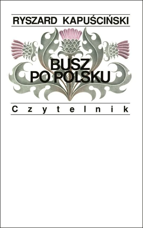 Busz po polsku, Ryszard Kapuściński