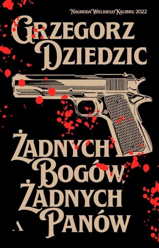 Żadnych bogów, żadnych panów, Grzegorz Dziedzic
