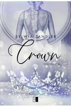 Royal Trilogy T.2 Crown, Sylwia Zandler