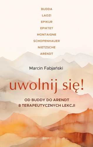 Uwolnij się! Od Buddy do Arendt 8...