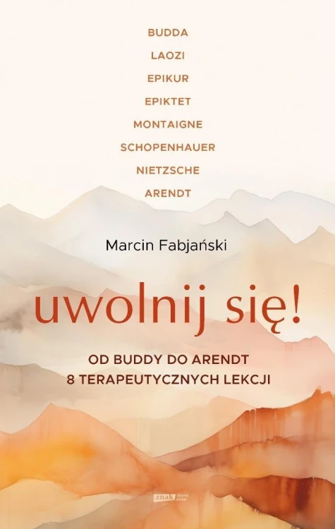 Uwolnij się! Od Buddy do Arendt 8...