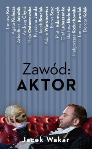 Zawód: aktor, Jacek Wakar