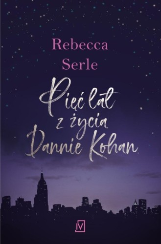 Pięć lat z życia Dannie Kohan, Rebecca Serle