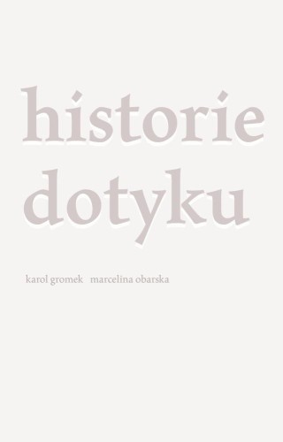 Historie dotyku, Karol Gromek, Marcelina Obarska