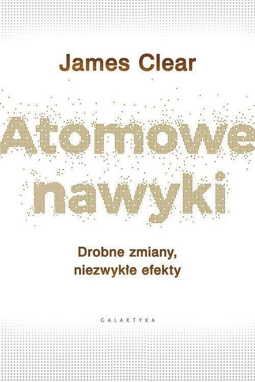 Atomowe nawyki, James Clear
