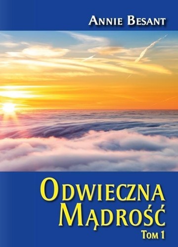 Odwieczna mądrość T.1, Annie Besant