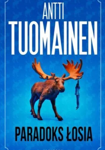Paradoks łosia, Antti Tuomainen