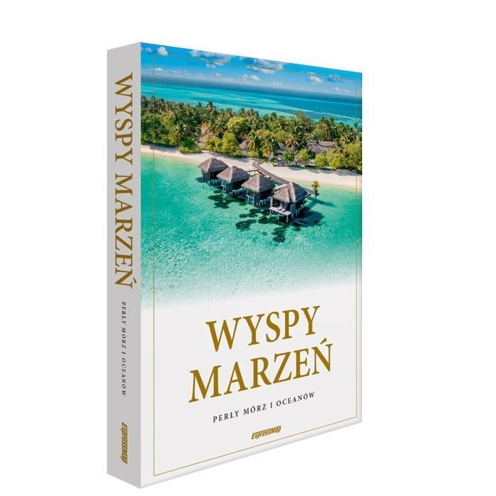 Wyspy marzeń. Perły mórz i oceanów, praca zbiorowa