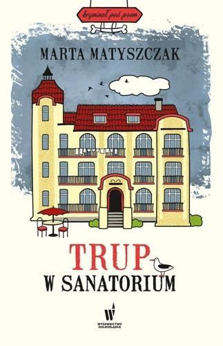 Trup w sanatorium w.2024, Matyszczak Marta