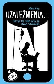 Uzależnienia 2.0, Adam Alter