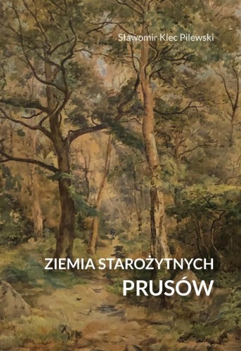 Ziemia starożytnych Prusów, Sławomir Klec-Pilewski