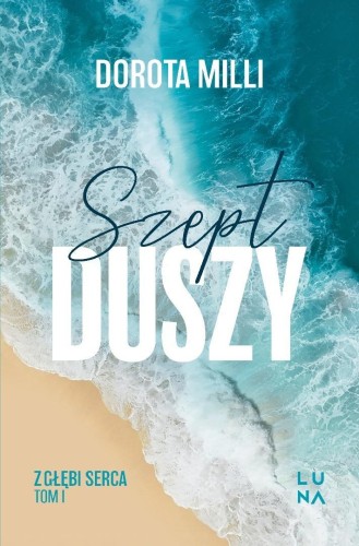 Saga z głębi serca T.1 Szept duszy, Dorota Milli