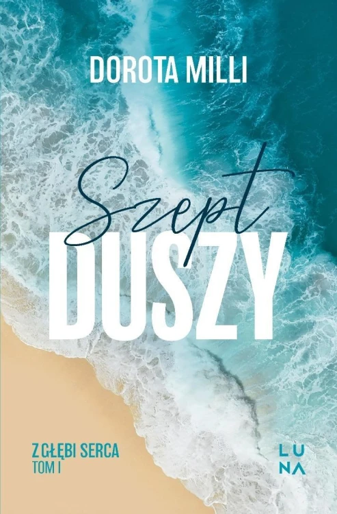 Saga z głębi serca T.1 Szept duszy, Dorota Milli