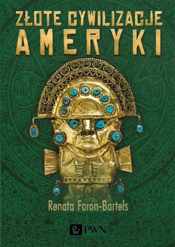 Złote cywilizacje Ameryki, Renata Faron-Bartels