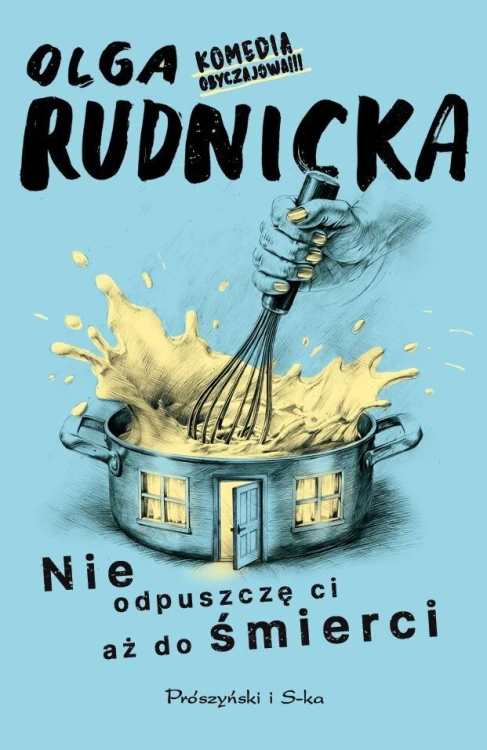 Nie odpuszczę ci aż do śmierci, Olga Rudnicka