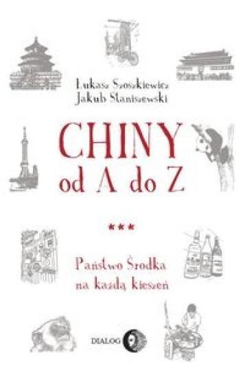 Chiny od A do Z. Państwo środka na każdą kieszeń