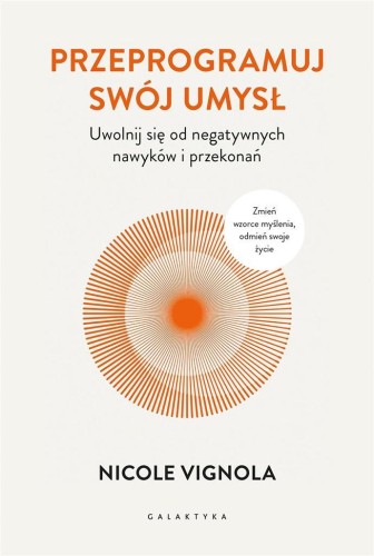 Przeprogramuj swój umysł, Nicole Vignola