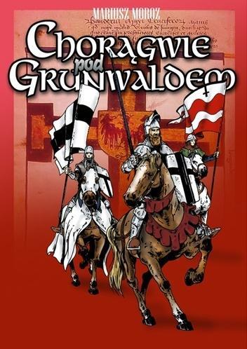 Chorągwie pod Grunwaldem, Mariusz Moroz
