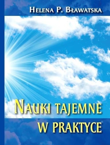 Nauki tajemne w praktyce, Helena P. Bławatska