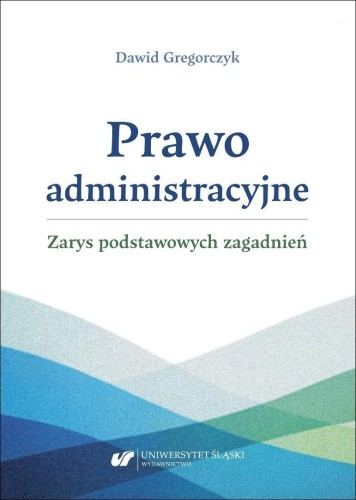 Prawo administracyjne - zarys podstawowych...