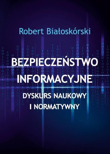 Bezpieczeństwo informacyjne, Robert Białoskórski