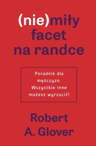 (Nie)miły facet na randce, Robert Glover