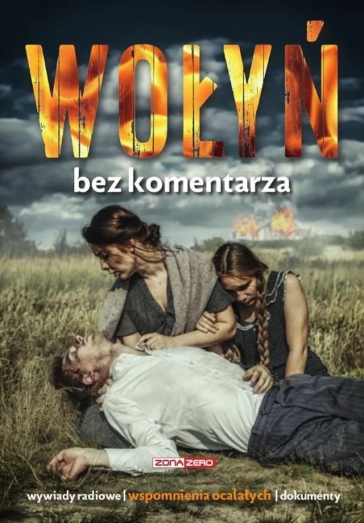 Wołyń. Bez komentarza, praca zbiorowa