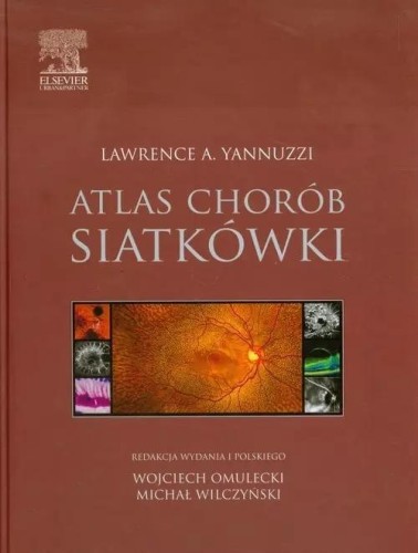Atlas chorób siatkówki, Lawrence A. Yannuzzi